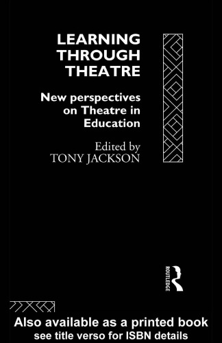 Learning Through Theatre: New Perspectives on Theatre in Education