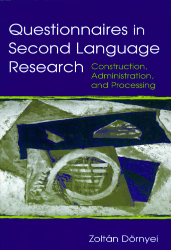 Questionnaires in Second Language Research: Construction, Administration, and Processing (Second Language Acquisition Research Series)