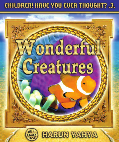 Wonderful Creatures: Children! Have You Ever Thought? 3