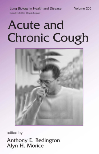 Acute and Chronic Cough (Lung Biology in Health and Disease, Volume 205)