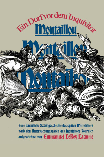 Montaillou. Ein Dorf vor dem Inquisitor 1294 bis 1324 (German Version)