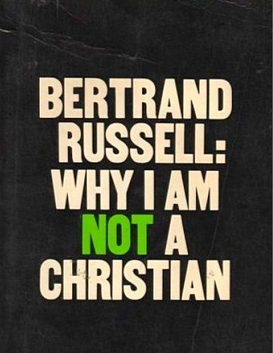 Why I Am Not A Christian