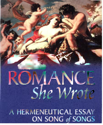 Romance, She Wrote: A Hermeneutical Essay on Song of Songs