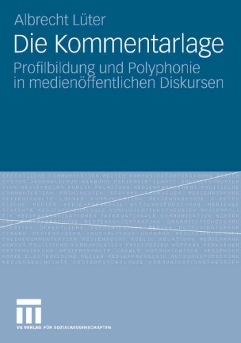 Die Kommentarlage: Profilbildung und Polyphonie in medienoffentlichen Diskursen