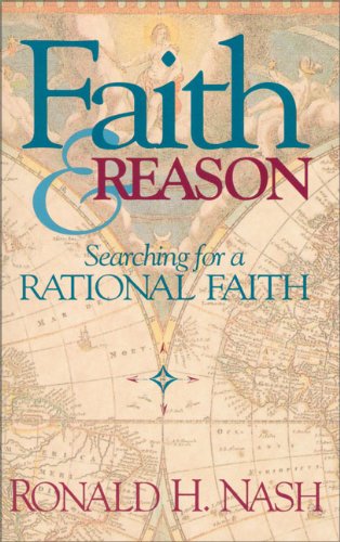 Faith and Reason : Searching for a Rational Faith