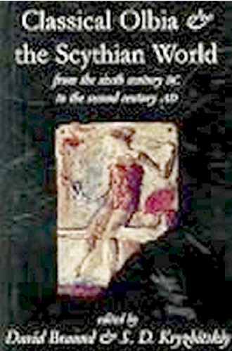 Classical Olbia and the Scythian World: From the Sixth Century BC to the Second Century AD