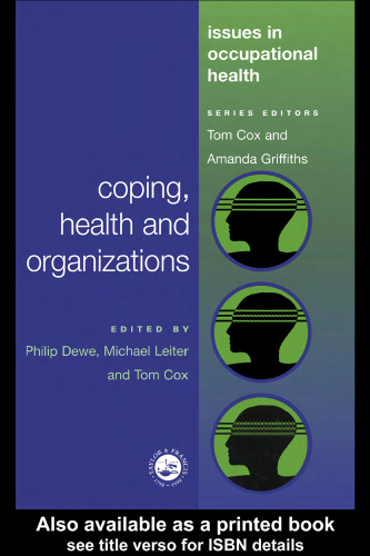 Coping, Health and Organizations (Issues in Occupational Health Series)