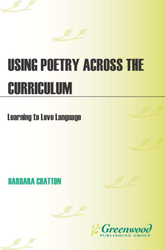 Using Poetry Across the Curriculum: Learning to Love Language