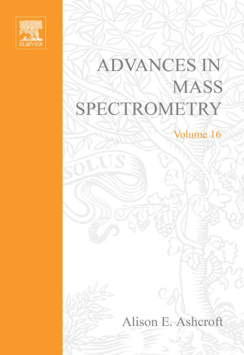Advances in Mass Spectrometry, Volume 16: Plenary and Keynote Lectures of the 16th International Mass Sepctrometry Conference