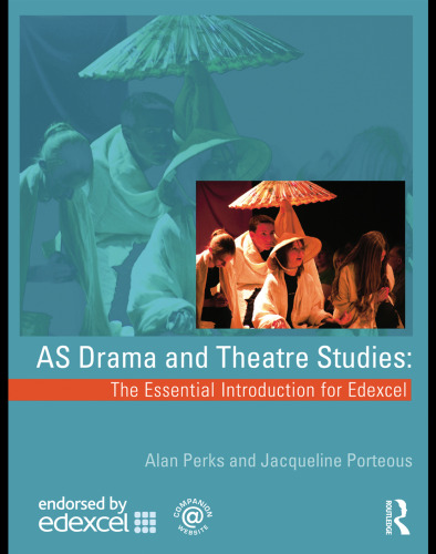 The Edexcel AS Drama and Theatre Studies Student Book