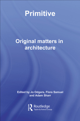 Primitive: Original Matters in Architecture