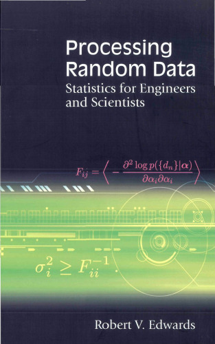 Processing Random Data: Statistics for Engineers And Scientists