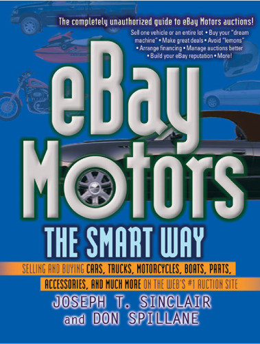 eBay Motors the Smart Way: Selling, Buying Cars, Trucks, Motorcycles, Boats, Parts, Accessories; Much More on the Web's 1 Auction Site