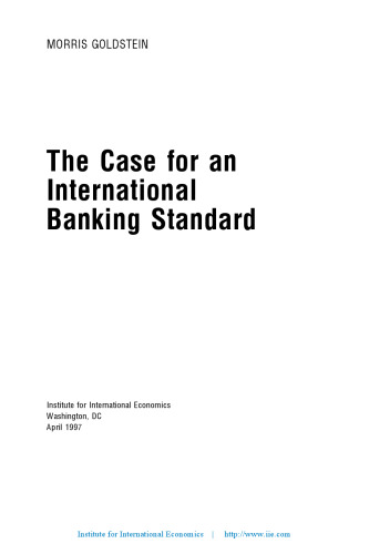 The Case for an International Banking Standard (Policy Analyses in International Economics)