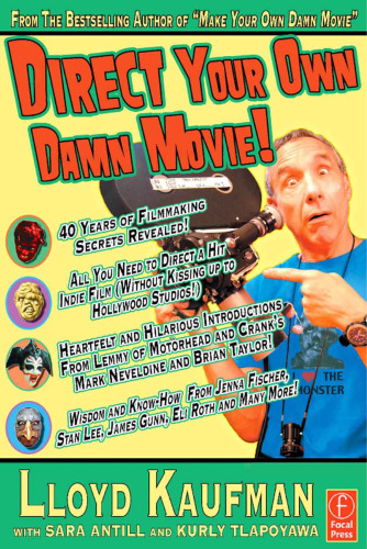 Direct Your Own Damn Movie! (Your Own Damn Film School  Series )