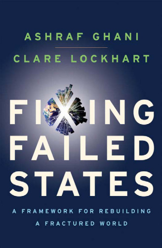 Fixing Failed States: A Framework for Rebuilding a Fractured World