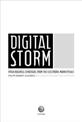 Digital Storm: Fresh Business Strategies from the Electronic Marketplace