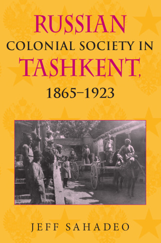 Russian Colonial Society in Tashkent, 1865-1923