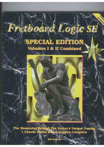 Fretboard Logic SE: The Reasoning Behind the Guitar's Unique Tuning + Chords Scales and Arpeggios Complete (The Fretboard Logic Guitar Method Volumes I and II) (Fretboard Logic Guitar Method Ser)