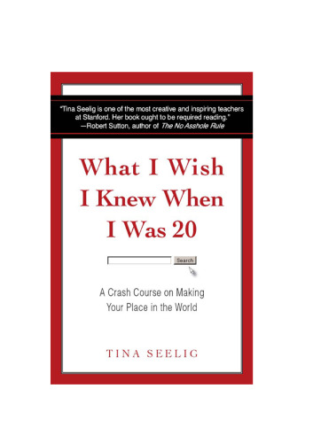 What I Wish I Knew When I Was 20: A Crash Course on Making Your Place in the World