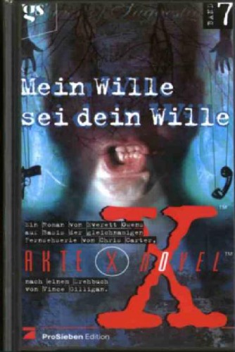 Akte X Novels, Die unheimlichen Falle des FBI, Bd.7, Mein Wille sei dein Wille