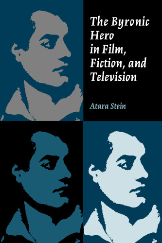 The Byronic Hero in Film, Fiction, and Television