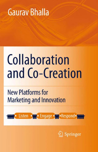 Collaboration and Co-creation: New Platforms for Marketing and Innovation