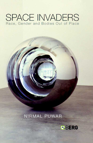 Space Invaders: Race, Gender and Bodies Out of Place