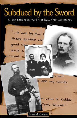 Subdued by the Sword: A Line Officer in the 121st New York Volunteers