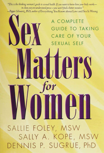 Sex Matters for Women: A Complete Guide to Taking Care of Your Sexual Self