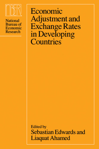 Economic Adjustment and Exchange Rates in Developing Countries (National Bureau of Economic Research Conference Report)