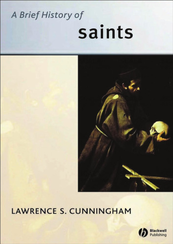 A Brief History of Saints (Blackwell Brief Histories of Religion)