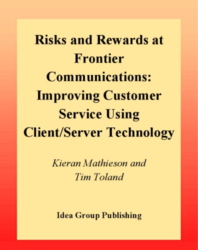 Risks and Rewards at Frontier Communications: Improving Customer Service Using Client Server Technology