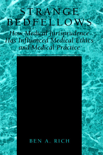 Strange Bedfellows: How Medical Jurisprudence has Influenced Medical Ethics and Medical Practice