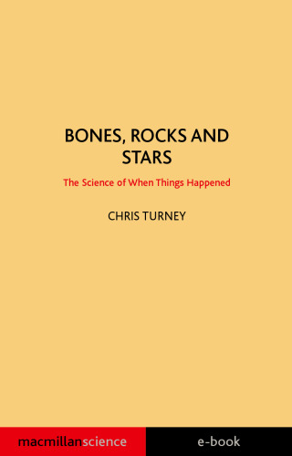 Bones, Rocks and Stars: The Science of When Things Happened
