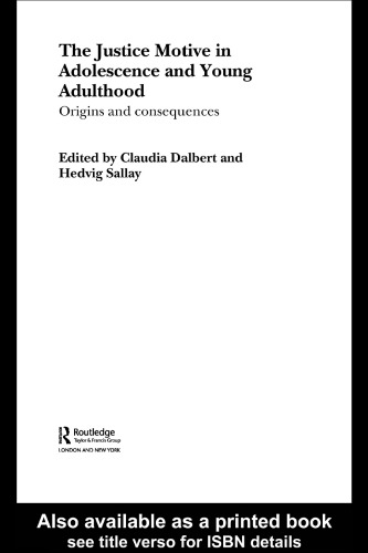 The Justice Motive in Adolescence and Young Adulthood: Origins and Consequences (International Series in Social Psychology)