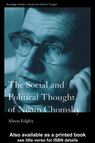 Social and Political Thought of Noam Chomsky (Routledge Studies in Social and Political Thought, 24)