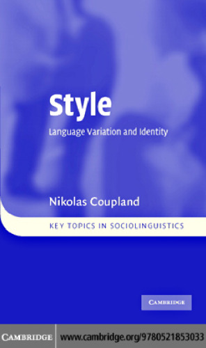 Style: Language Variation and Identity (Key Topics in Sociolinguistics)
