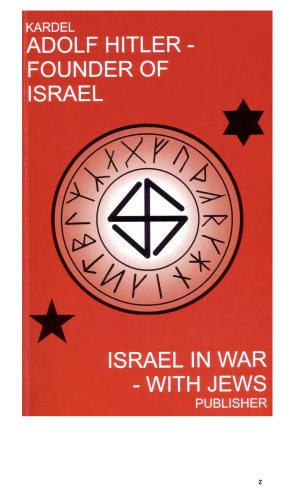 Adolf Hitler - Founder of Israel: Israel in War With Jews