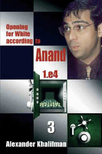 Opening for White according to Anand 1.e4, Volume 3 (Repertoire Books)