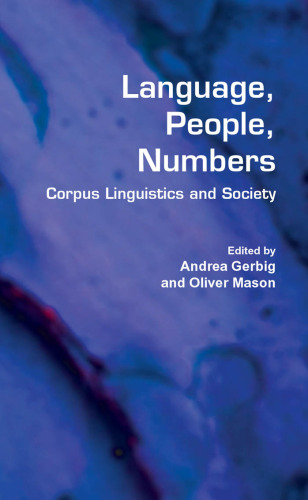 Language, People, Numbers: Corpus Linguistics and Society (Language and Computers : Studies in Practical Linguistics)