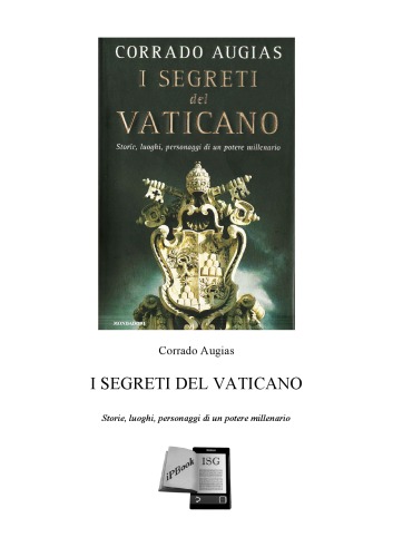 I segreti del Vaticano. Storie, luoghi, personaggi di un potere millenario