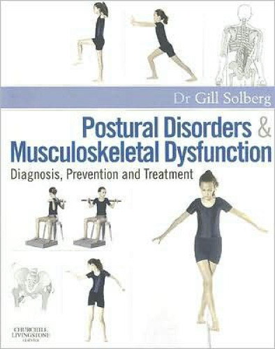 Postural Disorders and Musculoskeletal Dysfunction: Diagnosis, Prevention and Treatment, 2nd Edition