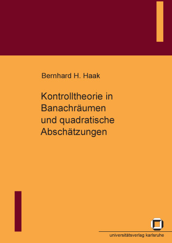 Kontrolltheorie in Banachraumen und quadratische Abschatzungen  German
