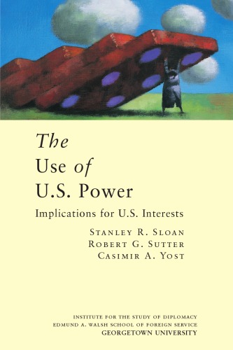 The Use of U.S. Power (Implications fo U.S. Interests)