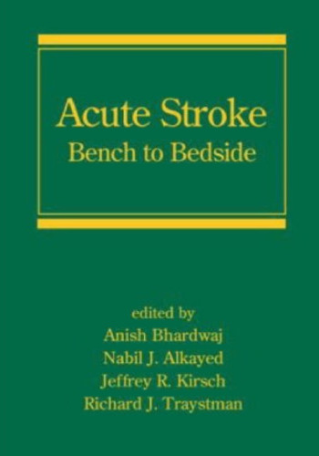 Acute Stroke: Bench to Bedside (Neurological Disease and Therapy)
