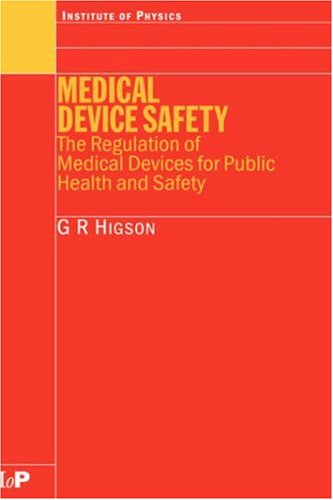 Medical Device Safety: The Regulation of Medical Devices for Public Health and Safety
