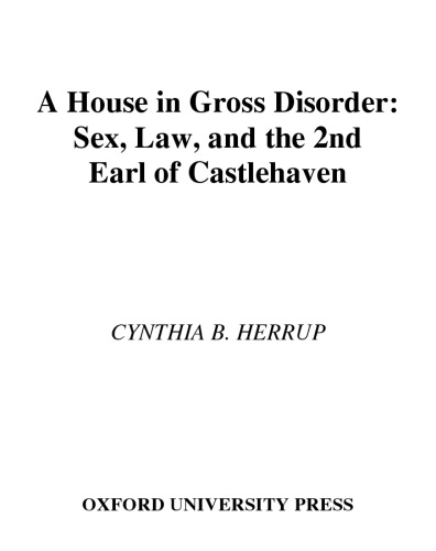A House in Gross Disorder: Sex, Law, and the 2nd Earl of Castlehaven