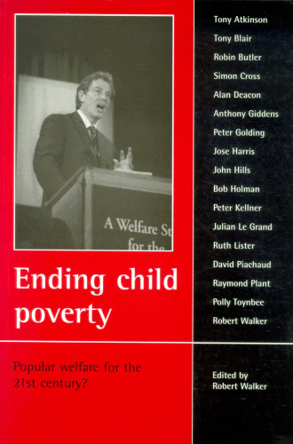 Ending child poverty : Popular welfare for the 21st Century