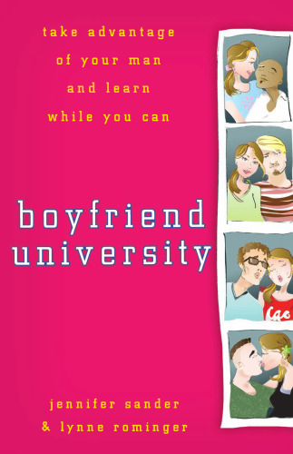 Boyfriend University: Take Advantage of Your Man and Learn While You Can